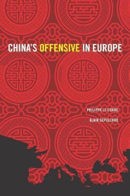 China's Offensive in Europe - Philippe Le Corre