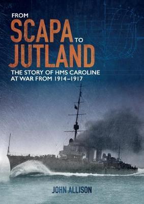 Scapa to Jutland - John Allison