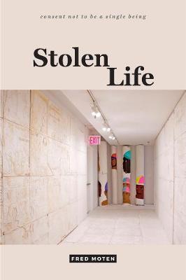 Stolen Life - Fred Moten