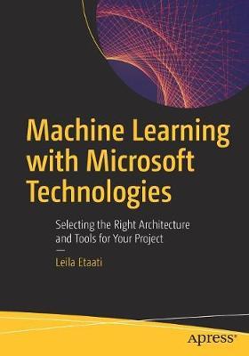 Machine Learning with Microsoft Technologies - Leila Etaati
