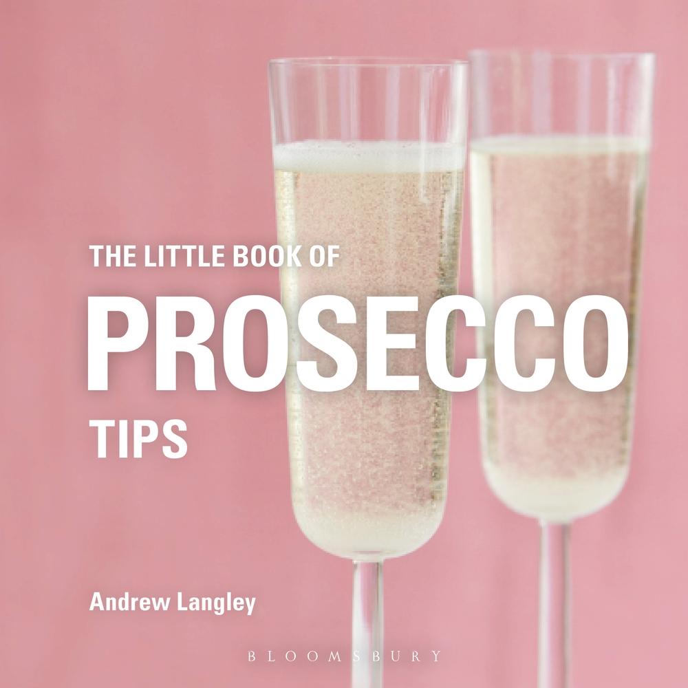 Little Book of Prosecco Tips - Andrew Langley