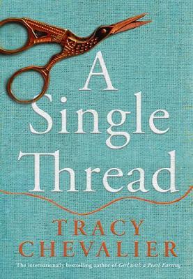 Single Thread - Tracy Chevalier