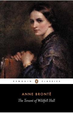 Tenant of Wildfell Hall - Anne Bronte