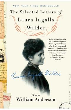 Selected Letters of Laura Ingalls Wilder - William Anderson