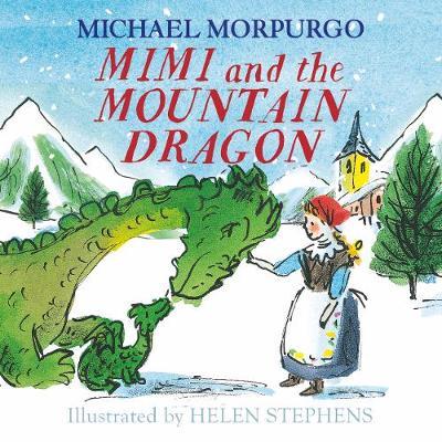 Mimi and the Mountain Dragon - Michael Morpurgo