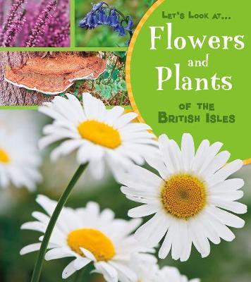 Flowers and Plants of the British Isles - Lucy Beevor