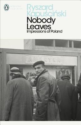 Nobody Leaves - Ryszard Kapuscinski