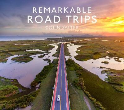 Remarkable Road Trips - Colin Salter
