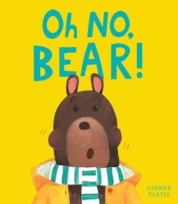 Oh No, Bear! - Joanne Partis