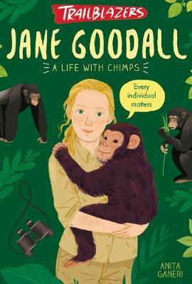 Trailblazers: Jane Goodall - Anita Ganeri