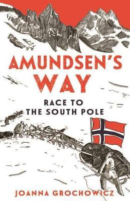 Amundsen's Way - Joanna Grochowicz