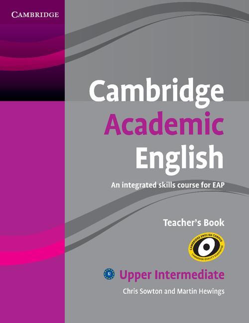 Cambridge Academic English B2 Upper Intermediate Teacher's B - Chris Sowton