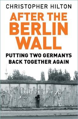 After The Berlin Wall - Christopher Hilton