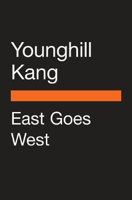 East Goes West - Younghill Kang