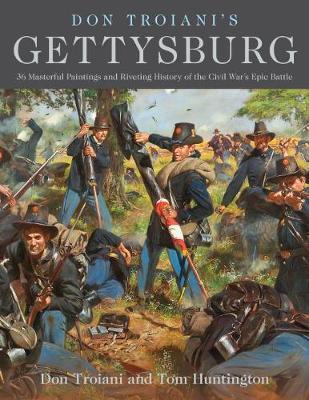 Don Troiani's Gettysburg - Don Troiani