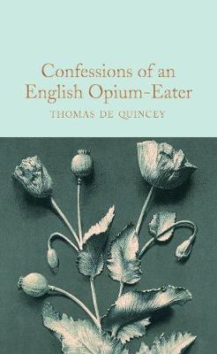 Confessions of an English Opium-Eater - Thomas De Quincey
