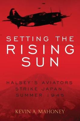 Setting the Rising Sun - Kevin Mahoney