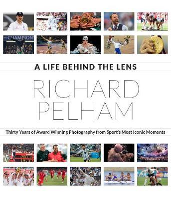 Life Behind the Lens - Richard Pelham