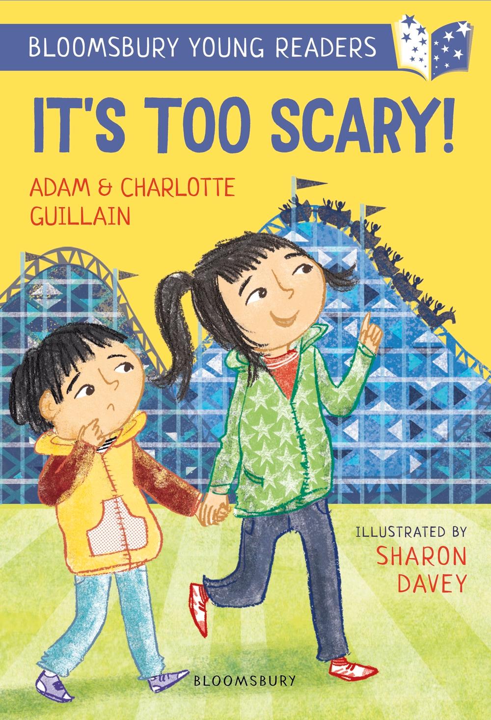 It's Too Scary! A Bloomsbury Young Reader - Adam Guillain