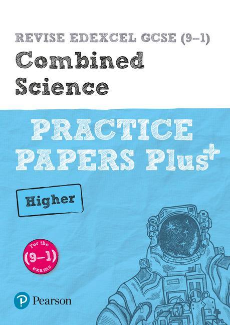 REVISE Edexcel GCSE (9-1) Combined Science Higher Practice P -  