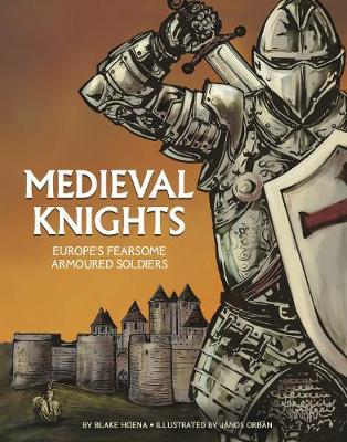Medieval Knights - Blake Hoena