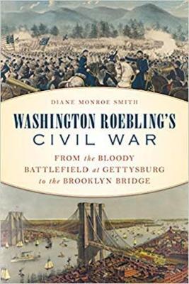 Washington Roebling's Civil War - Diane Smith