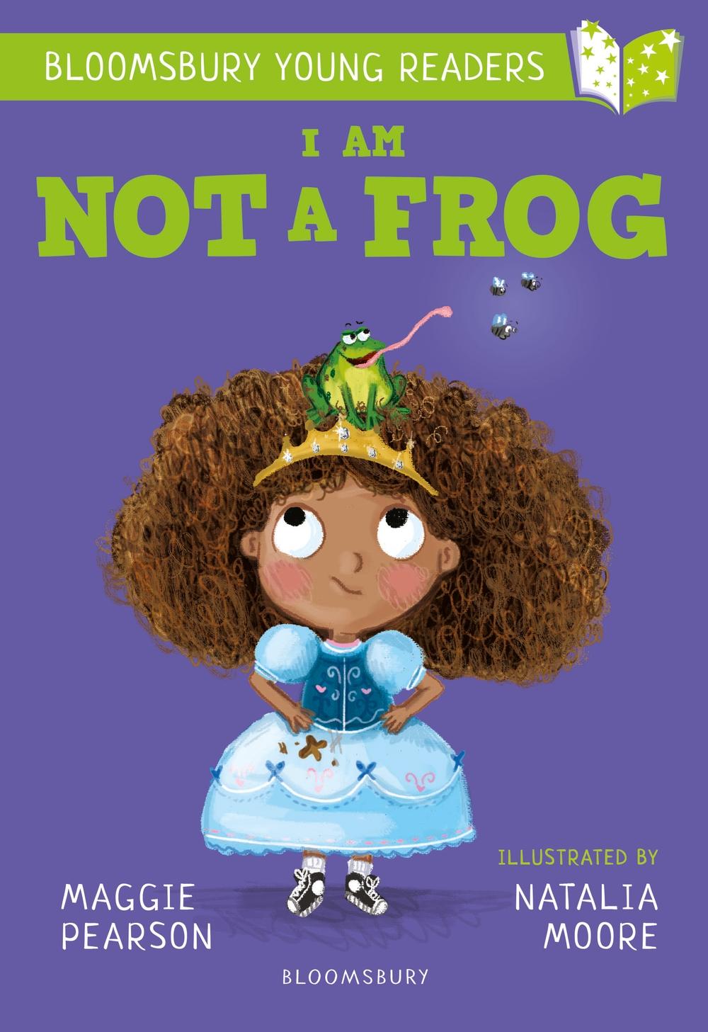 I Am Not A Frog: A Bloomsbury Young Reader - Maggie Pearson