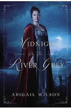 Poza produsului Midnight on the River Grey - Abigail Wilson