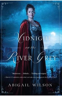 Midnight on the River Grey - Abigail Wilson