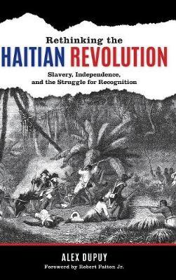 Rethinking the Haitian Revolution - Alex Dupuy
