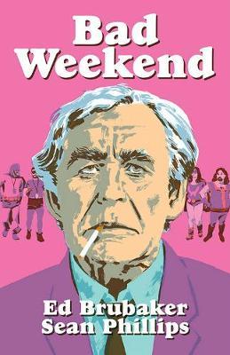 Bad Weekend - Ed Brubaker