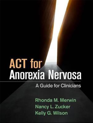 ACT for Anorexia Nervosa - Rhonda M. Merwin