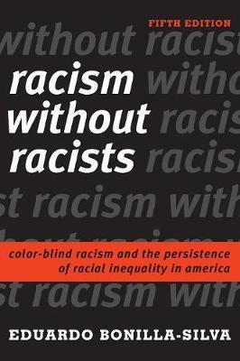 Racism without Racists - Eduardo Bonilla Silva