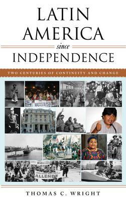 Latin America since Independence - Thomas C Wright