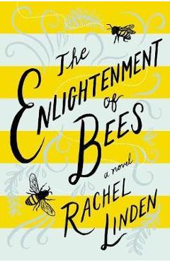 Poza produsului Enlightenment of Bees - Rachel Linden