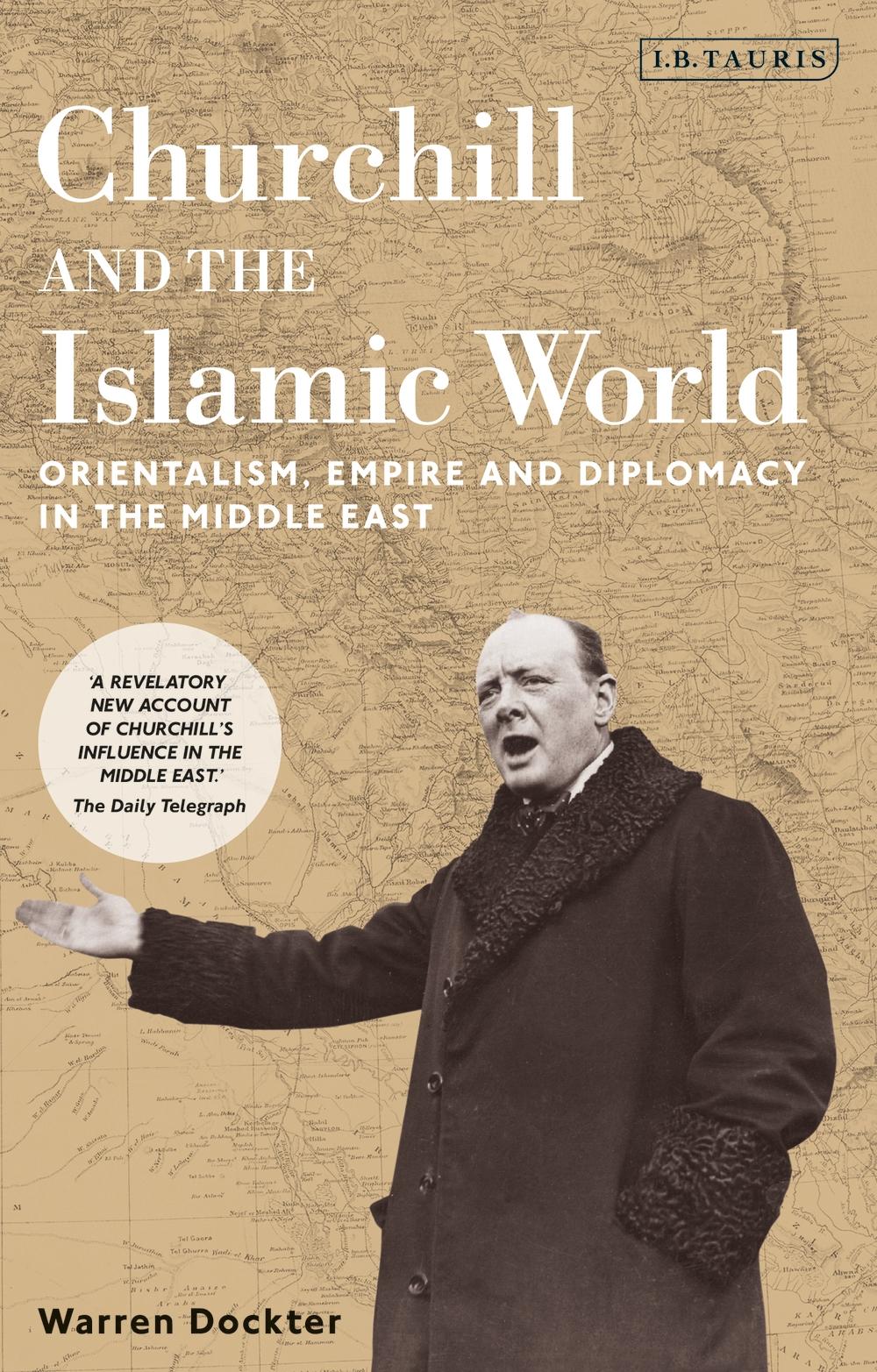 Churchill and the Islamic World - Warren Dockter