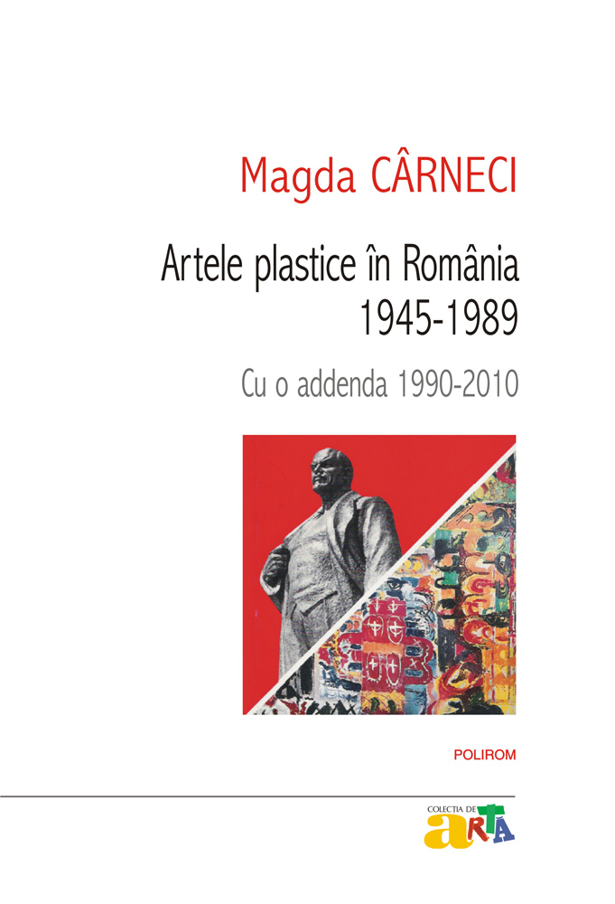 eBook Artele plastice in Romania. 1945-1989. Cu o addenda 1990-2010 - Magda Carneci
