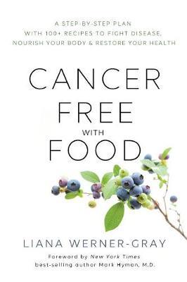 Cancer-Free with Food - Liane Werner-Gray