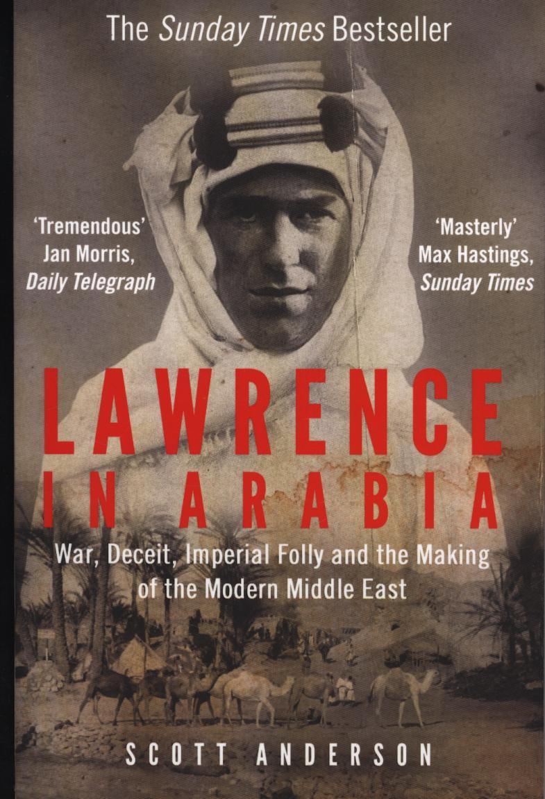 Lawrence in Arabia - Scott Anderson