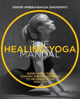 Healing Yoga Manual - Swami Ambikananda Saraswati