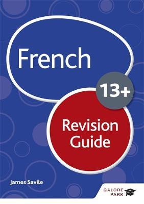 French for Common Entrance 13+ Revision Guide (New Edition) - James Savile