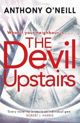 Devil Upstairs - Anthony O'Neill