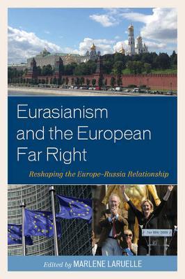 Eurasianism and the European Far Right - Marlene Laruelle