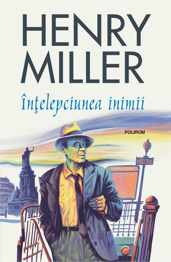 Intelepciunea inimii - Henry Miller