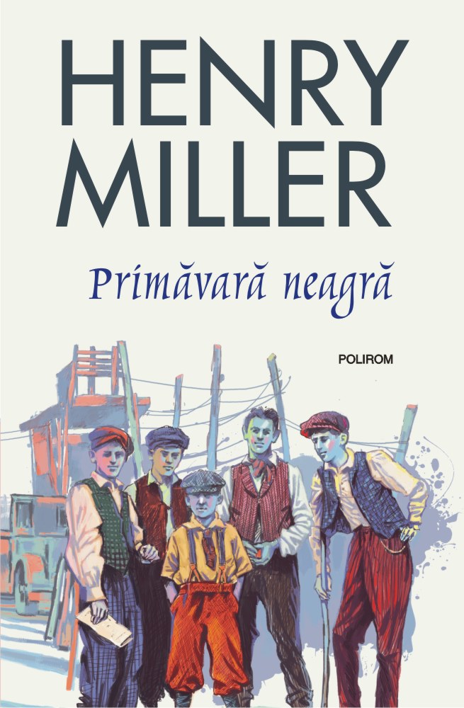 Primavara neagra - Henry Miller
