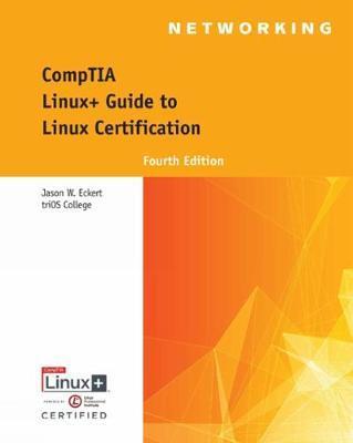 CompTIA Linux+ Guide to Linux Certification - Jason W. Eckert