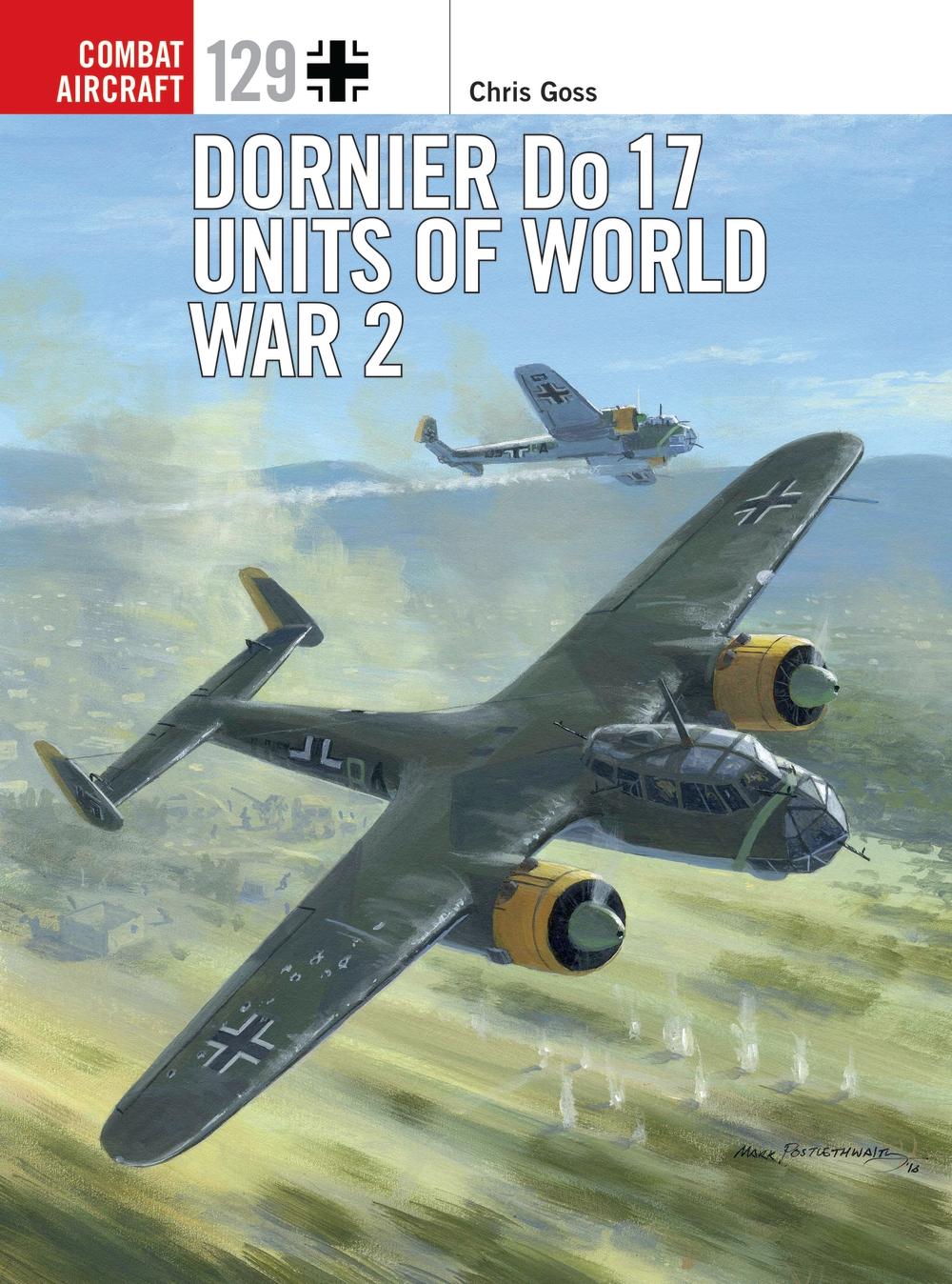 Dornier Do 17 Units of World War 2 - Chris Goss