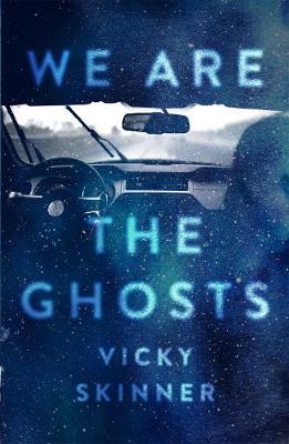 We are the Ghosts - Vicky Skinner