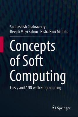Concepts of Soft Computing - Snehashish Chakraverty