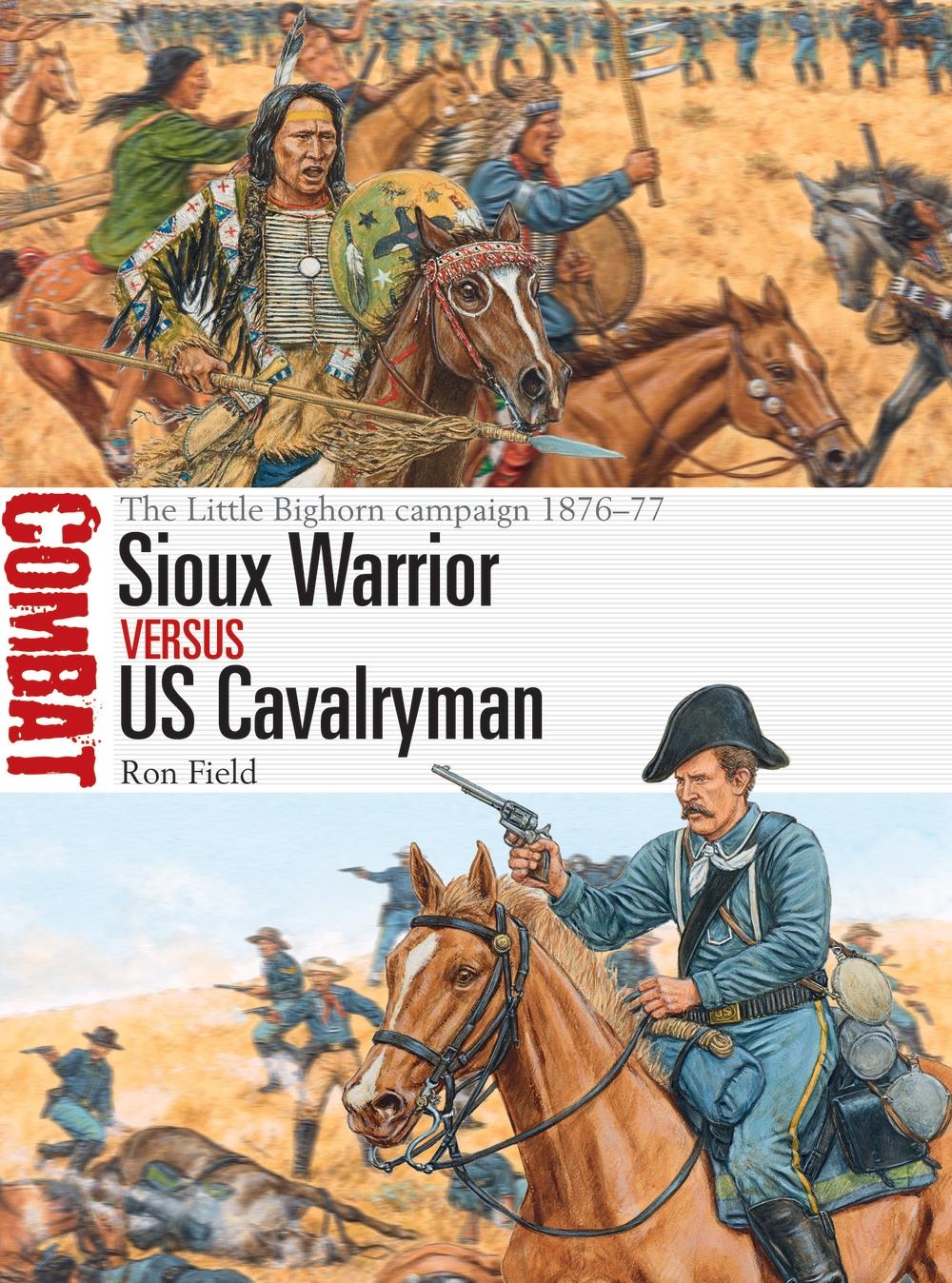 Sioux Warrior vs US Cavalryman - Ron Field